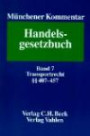 Münchener Kommentar zum Handelsgesetzbuch. In sieben Bänden und einem Ergänzungsband: Münchener Kommentar zum Handelsgesetzbuch, 7 Bde. u. Erg.-Bd., ... Paragr. 407-473, Transportrecht