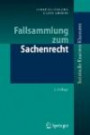 Fallsammlung zum Sachenrecht (Juristische ExamensKlausuren) (German Edition)