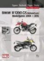 BMW R1200GS Typen-Technik-Tipps-Tricks: Das umfassende Handbuch BMW R1200GS & Adventure Bj. 2004-2012