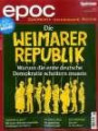 epoc - Das Magazin für Geschichte, Archäologie und Kultur: Die Weimarer Republik: Warum die erste deutsche Demokratie scheitern musste, epoc Nr.6/2008: 2008/6