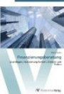 Finanzierungsberatung: Grundlagen, Finanzierungsformen, Chancen und Risiken