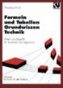 Formeln und Tabellen Grundwissen Technik: Daten Und Begriffe Für Techniker Und Ingenieure (Viewegs Fachbücher Der Technik) (German Edition)