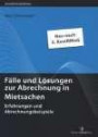 Fälle und Lösungen zur Abrechnung in Mietsachen: Erfahrungen und Abrechnungsbeispiele