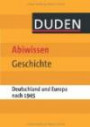 Duden - Abiwissen Geschichte-Deutschland und Europa nach 1945
