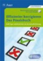 Effizienter korrigieren - Das Praxisbuch: Profi-Tipps und Materialien aus der Lehrerfortbildung. Checklisten, Vorlagen, fächerspezifische Tipps