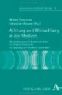 Achtung und Missachtung in der Medizin: Anerkennung und Selbstkonstitution als Schlüsselkategorien zur Deutung von Krankheit und Armut (Lebenswissenschaften im Dialog)