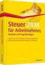 Steuer 2018 für Arbeitnehmer, Beamte und Kapitalanleger (Haufe Steuerratgeber)