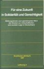 Für eine Zukunft in Solidarität und Gerechtigkeit. Stellungnahmen zum gemeinsamen Wort der Kirchen zur wirtschftlichen und sozialen Lage in Deutschland. Jahrgang 124/1997