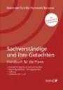 Sachverständige und ihre Gutachten: Handbuch für die Praxis