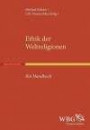 Ethik der Weltreligionen: Ein Handbuch
