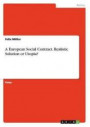 A European Social Contract. Realistic Solution or Utopia?