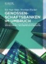 Genossenschaftsbanken im Umbruch: Einfluss der Finanzmarktregulierung auf das Geschäftsmodell der Kreditgenossenschaften