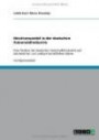 Strukturwandel in der deutschen Automobilindustrie: Eine Analyse der deutschen Automobilindustrie auf betrieblicher und volkswirtschaftlicher Ebene