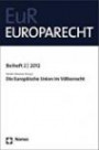 Die Europäische Union im Völkerrecht: Europarecht Beiheft 2 I 2012 (Europarecht - Beihefte)
