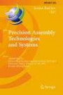 Precision Assembly Technologies and Systems: 7th IFIP WG 5.5 International Precision Assembly Seminar, IPAS 2014, Chamonix, France, February 16-18, ... in Information and Communication Technology)
