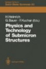 Physics and Technology of Submicron Structures: Proceedings of the Fifth International Winter School, Mauterndorf, Austria, February 22-26, 1988 (Springer Series in Solid-State Sciences)