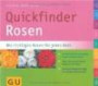 Quickfinder Rosen: Die richtigen Rosen für jedes Beet. So finden Sie die passenden Rosen für Ihren Garten. (GU Quickfinder Garten)