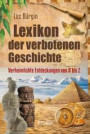 Lexikon der verbotenen Geschichte: Verheimlichte Entdeckungen von A bis Z