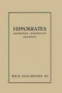 Hippokrates: Eine Auslese Seiner Gedanken über den Gesunden und Kranken Menschen und über die Heilkunst Sinngemäss Verdeutscht und Gemeinverständlich Erläutert