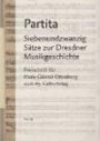 Partita: Siebenundzwanzig Sätze zur Dresdner Musikgeschichte. Festschrift für Hans-Günter Ottenberg zum 65. Geburtstag