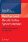 Multifunctional Metallic Hollow Sphere Structures: Manufacturing, Properties and Application (Engineering Materials)