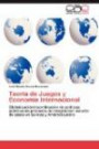 Teoría de Juegos y Economía Internacional: Globalización/coordinación de políticas públicas en procesos de integración: estudio de casos en Europa y América Latina