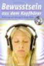 Bewusstsein aus dem Kopfhörer: Befreiung und Heilung im Klang-Raum