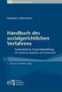 Handbuch des sozialgerichtlichen Verfahrens: Systematische Gesamtdarstellung mit zahlreichen Beispielen und Mustertexten (Berliner Handbücher)