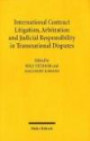 International Contract Litigation, Arbitration and Judicial Responsibility in Transnational Disputes