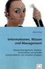 Informationen, Wissen und Management: Wissensmanagement, Wissenskonstruktion und virtuelle Kommunikation von verteilten Gruppen