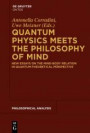Quantum Physics Meets the Philosophy of Mind: New Essays on the Mind-Body Relation in Quantum-Theoretical Perspective (Philosophische Analyse / Philosophical Analysis, Band 56)