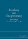 Bindung und Entgrenzung: Eine Soziologie international tätiger Manager