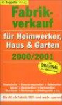 Fabrikverkauf für Heimwerker, Haus und Garten 2000/2001.