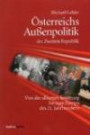 Österreichs Außenpolitik der Zweiten Republik. 2 Bde: Von der alliierten Besatzung bis zum Europa des 21. Jahrhunderts: 2 Bde. i.Sch