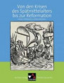 Buchners Kolleg. Themen Geschichte / Krisen des Spätmittelalters: Krisen, Umbrüche und Revolutionen