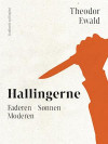 Hallingerne. Faderen - Sønnen - Moderen