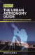 Philip's The Urban Astronomy Guide: Stargazing from towns and suburbs