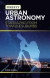 Urban Astronomy: Stargazing from Towns and Suburbs