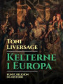Kelterne i Europa. Kunst, religion og historie