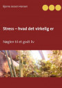 Stress – hvad det virkelig er