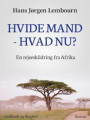 Hvide mand - hvad nu? En rejseskildring fra Afrika