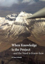 When knowledge is the project - and the need is know-how