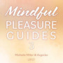 Mindful Pleasure Guides 3 – Indlæst af sexolog Asgerbo