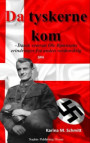 Da Tyskerne Kom - dansk veterans erindringer fra anden verdenskrig