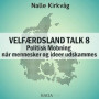 Velfærdsland TALK #8 – Politisk Mobning – når mennesker og ideer udskammes