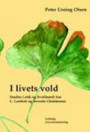I livets vold - studier i etik og livsfilosofi hos C. Lambek og Severin Christensen
