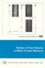 Review of Fuel Failures in Water Cooled Reactors (Technical Reports Series, No 388)