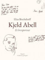Kjeld Abell. Et brevportræt