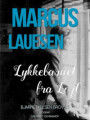 Marcus Lauesen - Lykkebarnet fra Løjt