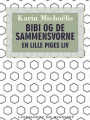 Bibi og de sammensvorne. En lille piges liv